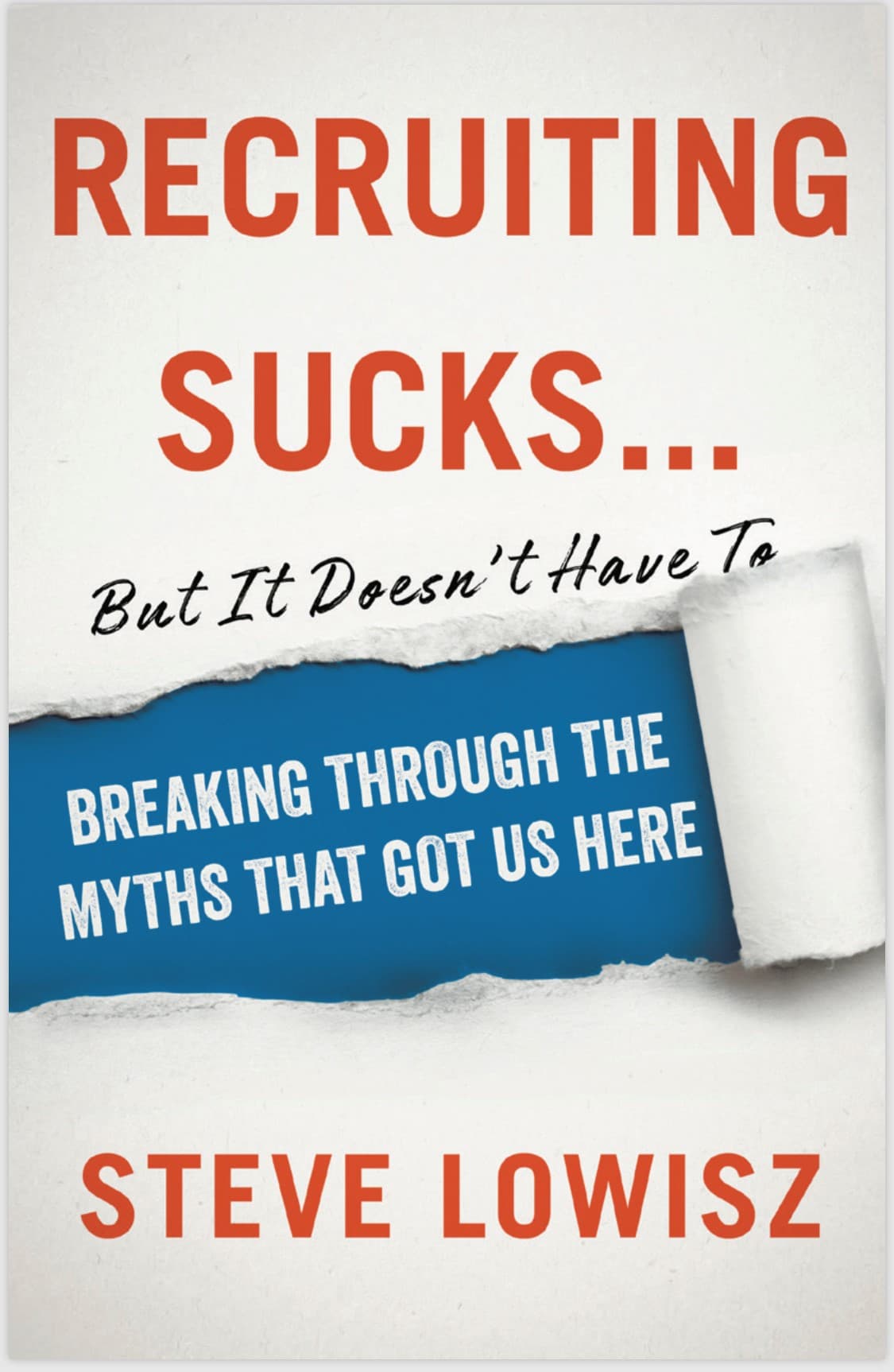 Recruiting Sucks... But It Doesn't Have To book cover